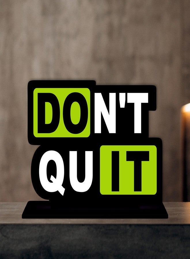 Giftplease Tabletop Dont Quit Inspirational Quote Decorative Motivational Desktop Showpiece for Positive Workspace Vibes Wooden 6 Inches (TP_33) - Image 1